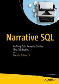 Narrative SQL : Crafting Data Analysis Queries That Tell Stories - Hamed Tabrizchi
