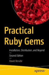 Practical Ruby Gems : Installation, Distribution and Beyond - David Berube