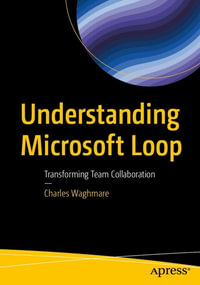 Understanding Microsoft Loop : Transforming Team Collaboration - Charles Waghmare