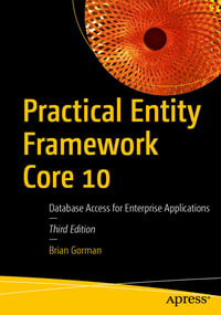 Practical Entity Framework Core 10 : Database Access for Enterprise Applications - Brian Gorman