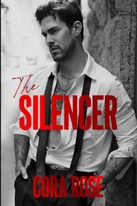 The Silencer - Cora Rose