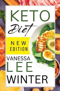 Keto Diet : New Edition - Vanessa Lee Winter