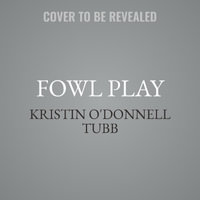 Fowl Play - Kristin O'Donnell Tubb