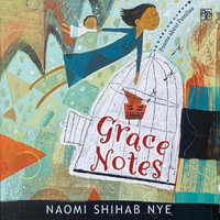 Grace Notes : Poems about Families - Naomi Shihab Nye