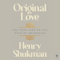 Original Love : The Four Inns on the Path of Awakening - Library Edition - Henry Shukman