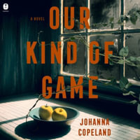 Our Kind of Game : Library Edition - Johanna Copeland