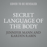 Secret Language of the Body : Regulate Your Nervous System, Heal Your Body, Free Your Mind - Library Edition - Jennifer Mann