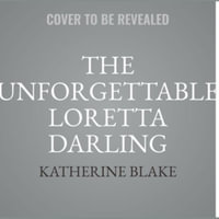 The Unforgettable Loretta Darling : Library Edition - Katherine Blake