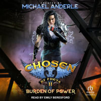 Burden of Power : Chosen by Freya - Michael Anderle