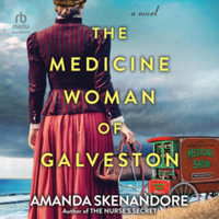 The Medicine Woman of Galveston : Library Edition - Amanda Skenandore