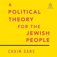 A Political Theory for the Jewish People - Chaim Gans