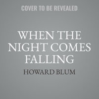 When the Night Comes Falling : A Requiem for the Idaho Student Murders - Library Edition - Howard Blum