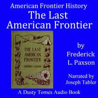 The Last American Frontier - Frederic Logan Paxson