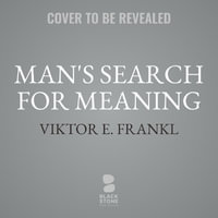 Man's Search for Meaning - Viktor E. Frankl