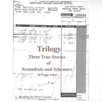 Trilogy : Three True Stories of Scoundrels and Schemers - Peggy Adler