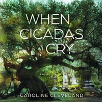 When Cicadas Cry - Caroline Cleveland