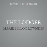 The Lodger : Library Edition - Marie Belloc Lowndes