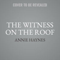 The Witness on the Roof : Library Edition - Annie Haynes
