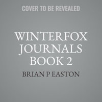 Winterfox Journals Book 2 : Autobiography of a Werewolf Hunter - Brian P. Easton