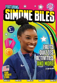 Featuring Simone Biles : Facts, Quizzes, Activities, and More! - Erin Falligant
