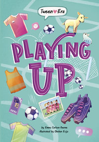 Playing Up : Tween Era - Emma Carlson Berne