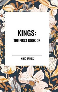 Kings : The First Book of - King James
