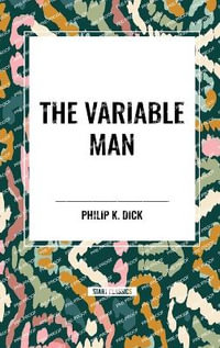 The Variable Man - Philip K. Dick