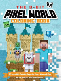 The 8-Bit Pixel World Coloring Book : 90 Incredible Coloring Pages! - Andrews McMeel Publishing