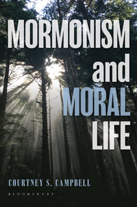 Mormonism and Moral Life - Courtney S. Campbell