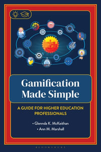 Gamification Made Simple : A Guide for Higher Education Professionals - Glennda McKeithan