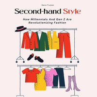 Second-hand Style : How Millennials And Gen Z Are Revolutionizing Fashion - Davis Truman