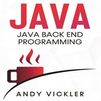 Java : Java Back End Programming - Andy Vickler
