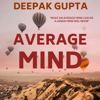 Average Mind : The World is not the Wonder. It's the Wonder which makes your World - Deepak Gupta