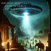 Ancient Mysteries : UFOs in Early Civilizations - Thomas Jacob