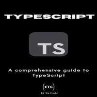 TypeScript : A comprehensive guide to TypeScript - Et Tu Code