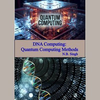 DNA Computing : Quantum Computing Methods - N.B. Singh