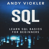 SQL : Learn SQL Basics for Beginners - Andy Vickler