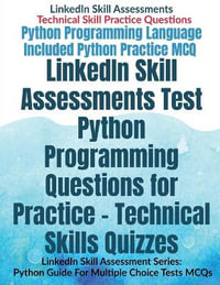 LinkedIn Skill Assessments Test Python Programming Questions for Practice - Technical Skills Quizzes : LinkedIn Skill Assessment Series: Python Guide For Multiple Choice Tests MCQs - Av Editorial Board