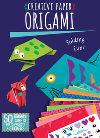 Creative Paper : Origami - Weldon Owen
