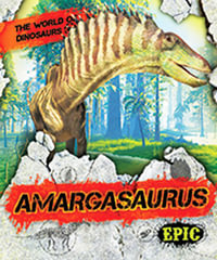 Amargasaurus : Epic: World of Dinosaurs - Rebecca Sabelko