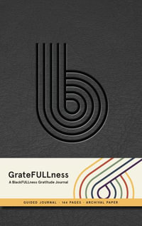 GrateFULLness : A BlackFULLness Gratitude Journal - Sonia Raye Russell
