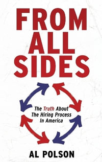 From All Sides : The Truth about the Hiring Process in America - Al Polson