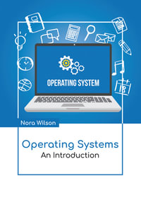 Operating Systems : An Introduction - Nora Wilson