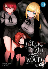 The Duke of Death and His Maid Vol. 10 : Duke of Death and His Maid - Inoue Koharu