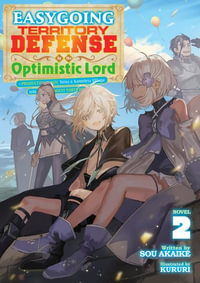 Light Novel Like Easygoing Territory Defense by the Optimistic Lord:  Production Magic Turns a Nameless Village into the Strongest Fortified City