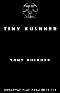 Tiny Kushner - Tony Kushner