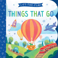 Things that Go : Lift-The-Flap - Serafina Kovganova