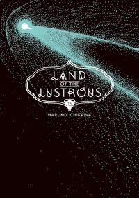 Land of the Lustrous 13 : Land of the Lustrous - Haruko Ichikawa