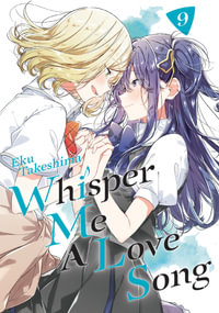 Whisper Me a Love Song 9 : Whisper Me a Love Song - Eku Takeshima