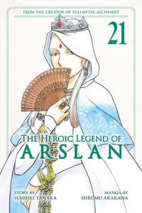 The Heroic Legend of Arslan 21 : Heroic Legend of Arslan, The - Yoshiki Tanaka
